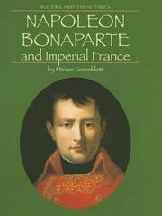 Cover of: Napoleon Bonaparte and Imperial France by Miriam Greenblatt