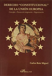 Cover of: Derecho Constitucional de la Unión Europea by Carlos Ruiz Miguel