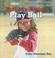 Cover of: Play ball