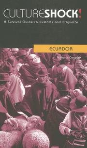 Cover of: Culture Shock! Ecuador: A Survival Guide to Customs and Etiquette (Cultureshock Ecuador: A Survival Guide to Customs & Etiquette) by Nicholas Crowder