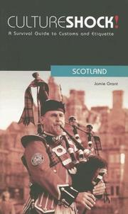 Cover of: Culture Shock! Scotland: A Survival Guide to Customs and Etiquette (Cultureshock Scotland: A Survival Guide to Customs & Etiquette)