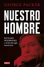 Cover of: Nuestro hombre by George Packer, Inga Pellisa Díaz, Miguel Marqués Muñoz
