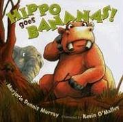 Hippo goes bananas! by Marjorie Dennis Murray
