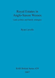 Cover of: Royal estates in Anglo-Saxon Wessex: land, politics and family strategies
