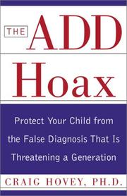 Cover of: The ADD hoax: protect your child from the false diagnosis that is threatening a generation