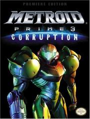 Cover of: Metroid Prime 3: Corruption: Prima Official Game Guide (Prima Official Game Guides)