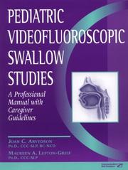 Pediatric videofluoroscopic swallow studies by Joan C. Arvedson