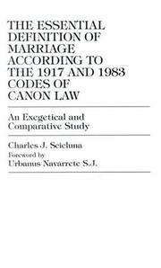 Cover of: The essential definition of marriage according to the 1917 and 1983 Codes of Canon law: an exegetical and comparative study