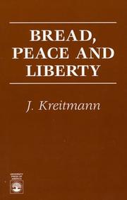 Bread, peace, and liberty by J. Kreitmann