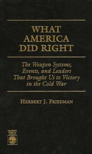 Cover of: What America did right: the weapon systems, events, and leaders that brought us to victory in the Cold War