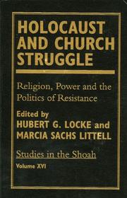 Cover of: Holocaust and church struggle: religion, power, and the politics of resistance