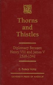 Cover of: Thorns and thistles: diplomacy between Henry VIII and James V, 1528-1542