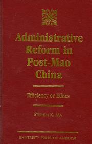 Administrative reform in post-Mao China by Stephen K. Ma