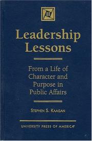 Cover of: Leadership lessons: from a life of character and purpose in public affairs