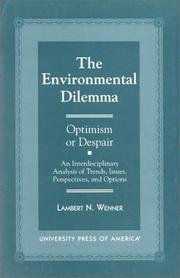 Cover of: The environmental dilemma, optimism or despair?: an interdisciplinary analysis of trends, issues, perspectives, and options