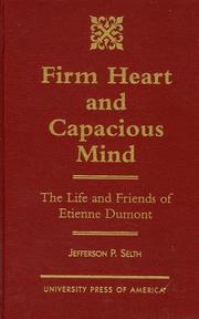 Cover of: Firm heart and capacious mind: the life and friends of Etienne Dumont
