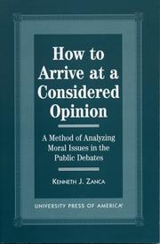 Cover of: How to arrive at a considered opinion: a method of analyzing moral issues in the public debates