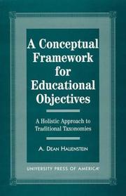 Cover of: A conceptual framework for educational objectives: a holistic approach to traditional taxonomies