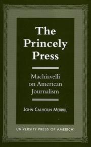 Cover of: The princely press: Machiavelli on American journalism