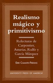 Cover of: Realismo mágico y primitivismo: relecturas de Carpentier, Asturias, Rulfo y García Márquez