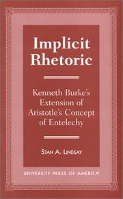 Cover of: Implicit rhetoric: Kenneth Burke's extension of Aristotle's concept of entelechy