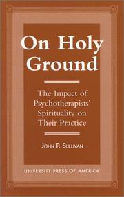 Cover of: On holy ground: the impact of psychotherapists' spirituality on their practice