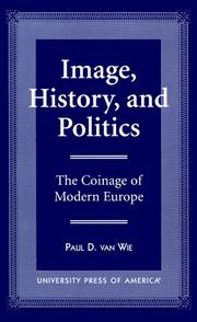 Cover of: Image, history, and politics by Paul D. Van Wie