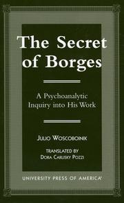 Cover of: The secret of Borges: a psychoanalytic inquiry into his work