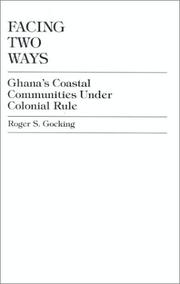 Cover of: Facing two ways: Ghana's coastal communities under colonial rule