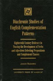 Cover of: Diachronic studies of English complementation patterns: eighteenth century evidence in tracing the development of verbs and adjectives selecting prepositions and complement clauses