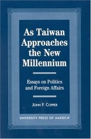 Cover of: As Taiwan approaches the new millennium: essays on politics and foreign affairs