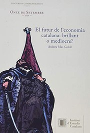 Cover of: El futur de l'economia catalana : brillant o mediocre? Onze de setembre, discurs commemoratiu 2019: Onze de setembre, discurs commemoratiu 2019