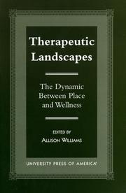 Cover of: Therapeutic landscapes: the dynamic between place and wellness