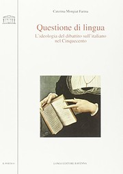 Cover of: Questione di lingua: l'ideologia del dibattito sull'italiano nel Cinquecento