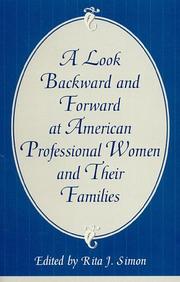 Cover of: A Look Backward and Forward at American Professional Women and Their Families by Rita J. Simon