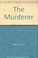 Cover of: The murderer