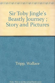 Cover of: Sir Toby Jingle's Beastly Journey by Wallace Tripp