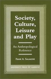 Cover of: Society, Culture, Leisure and Play by Frank A. Salamone