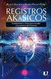 Cover of: Registros akásicos: Fundamentos y claves para acceder a la memoria del Universo