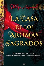 Cover of: La casa de los aromas sagrados