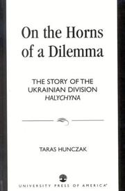 Cover of: On the horns of a dilemma: the story of the Ukrainian division Halychyna