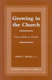 Cover of: Growing in the church by Francis J. Buckley