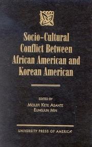 Cover of: Socio-cultural conflict between African American and Korean American by edited by Molefi Kete Asante, Eungjun Min.