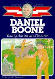 Cover of: Daniel Boone, young hunter and tracker by Augusta Stevenson