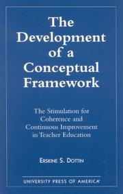 Cover of: The development of a conceptual framework: the stimulation for coherence and continuous improvement in teacher education
