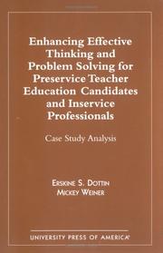 Cover of: Enhancing effective thinking and problem solving for preservice teacher education candidates and inservice professionals: case study analysis