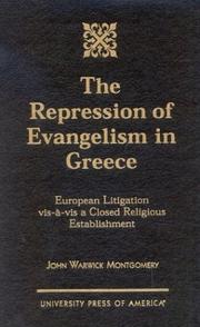 Cover of: The repression of Evangelism in Greece: European litigation vis-à-vis a closed religious establishment