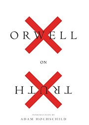 Cover of: Orwell on Truth by George Orwell, Adam Hochschild