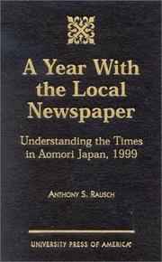 Cover of: A year with the local newspaper: understanding the times in Aomori Japan, 1999