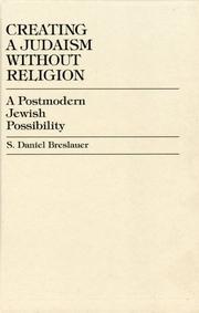 Cover of: Creating a Judaism without religion by S. Daniel Breslauer